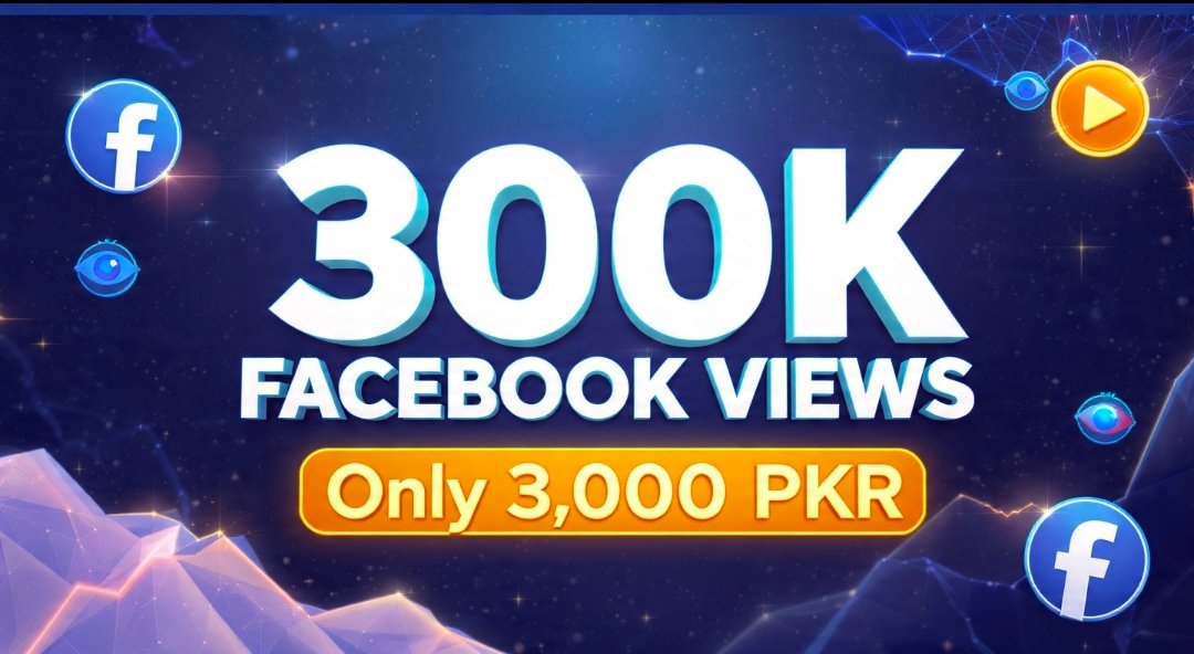 300K Facebook Views Only 3000 PKR | Real & Fast Delivery
